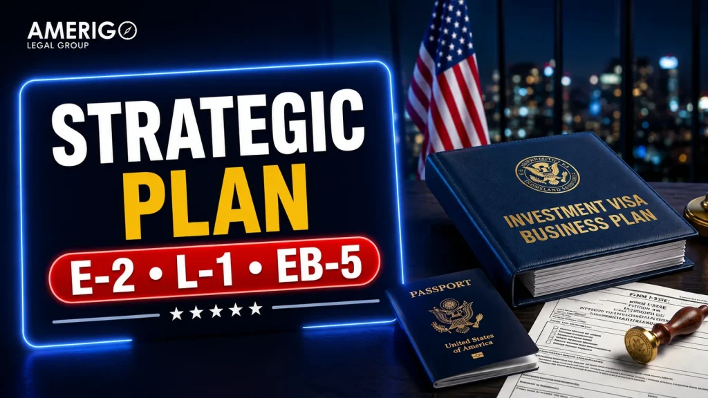 Business plan for E-2, L-1, EB-5 visa – strategic plan for investors by Amerigo Legal Group