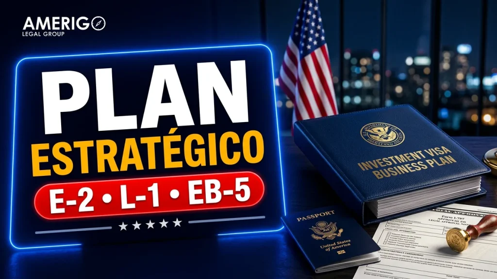 Business Plan visa E-2, L-1, EB-5 – plan estratégico para inversionistas de Amerigo Legal Group