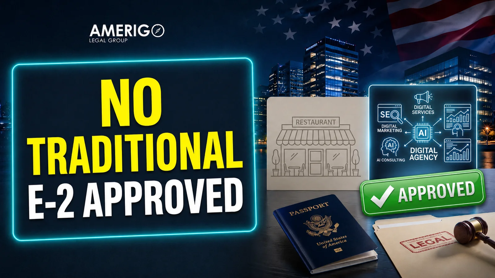 Non-traditional businesses for E-2 visa – digital agency, consulting, and tech ideas by Amerigo Legal Group